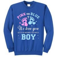 Gender Reveal Pink Or Blue Love You But Awesome If Were Tall Sweatshirt