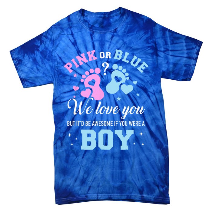 Gender Reveal Pink Or Blue Love You But Awesome If Were Tie-Dye T-Shirt