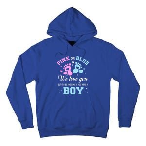 Gender Reveal Pink Or Blue Love You But Awesome If Were Tall Hoodie