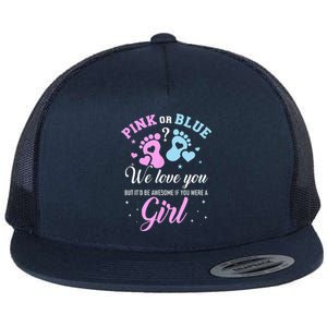 Gender Reveal Pink Or Blue Love You But Awesome If Were Flat Bill Trucker Hat