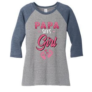 Gender Reveal Papa Says Girl Baby Matching Family Set Women's Tri-Blend 3/4-Sleeve Raglan Shirt