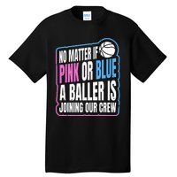 Gender Reveal Party Quote For A Basketball Player Tall T-Shirt