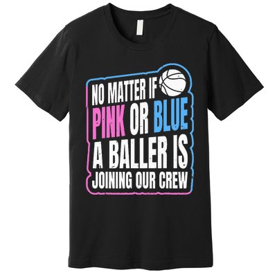 Gender Reveal Party Quote For A Basketball Player Premium T-Shirt