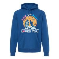 Gender Reveal Quote For A Fishing Mom Meaningful Gift Premium Hoodie