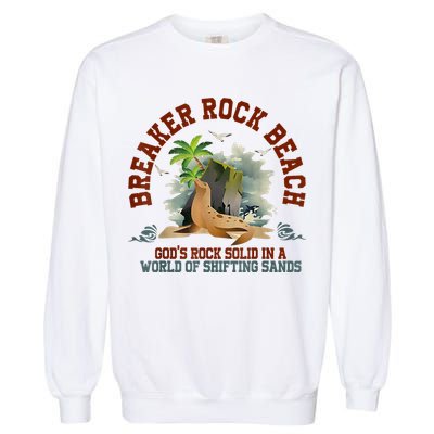 GodS Rock Solid Breaker Rock Beach Vbs 2024 Christian Garment-Dyed Sweatshirt