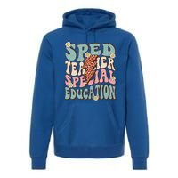 Groovy Retro Sped Teacher Life Special Education Crew Floral Great Gift Premium Hoodie