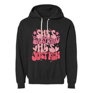 Groovy Retro Shes Everything Hes Just Ken (Word On Back) Garment-Dyed Fleece Hoodie