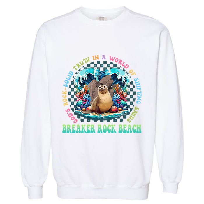 Gods Rock Solid Truth In A World Breaker Rock Beach Vbs 2024 Garment-Dyed Sweatshirt