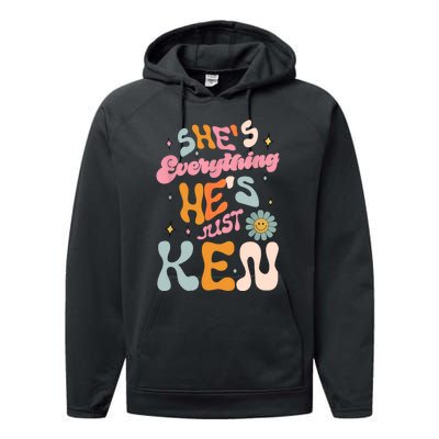 Groovy Retro Shes Everything Hes JustKen Funny Saying Performance Fleece Hoodie