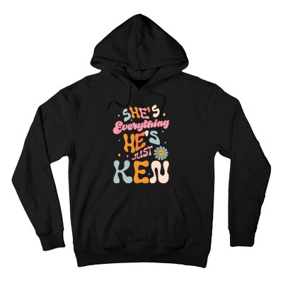 Groovy Retro Shes Everything Hes JustKen Funny Saying Hoodie