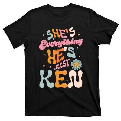 Groovy Retro Shes Everything Hes JustKen Funny Saying T-Shirt