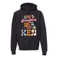 Groovy Retro Shes Everything Hes JustKen Funny Saying Premium Hoodie