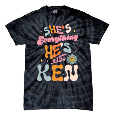 Groovy Retro Shes Everything Hes JustKen Funny Saying Tie-Dye T-Shirt