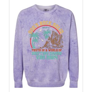 GodS Rock Solid Truth In A World Of Shifting Sands Vacation Colorblast Crewneck Sweatshirt