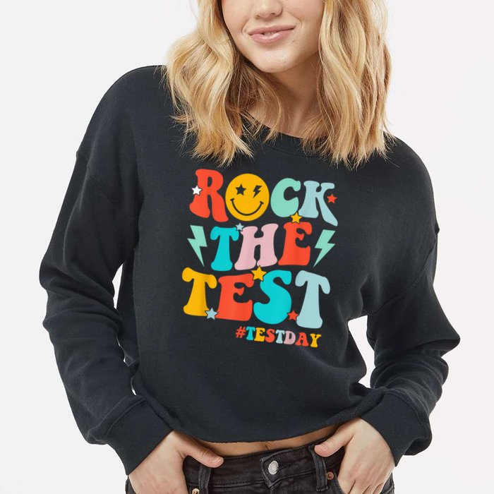 Groovy Rock The Test Testing Day Motivational Students Cropped Pullover Crew