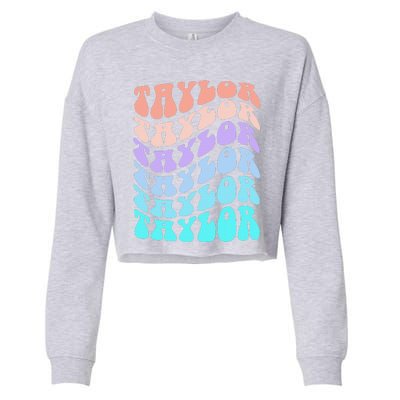 Girl Retro Taylor First Name Personalized Groovy Birthday Cropped Pullover Crew