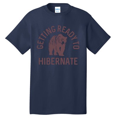 Getting Ready To Hibernate Tall T-Shirt