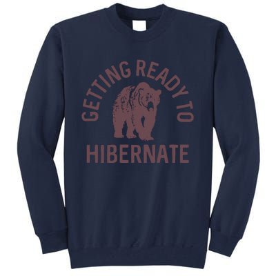 Getting Ready To Hibernate Tall Sweatshirt