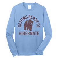 Getting Ready To Hibernate Long Sleeve Shirt