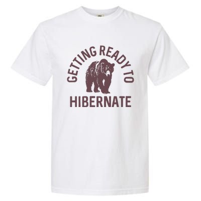 Getting Ready To Hibernate Garment-Dyed Heavyweight T-Shirt