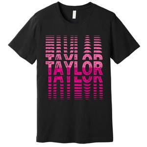 Girl Retro Taylor First Name Taylor Groovy Birthday Taylor Premium T-Shirt