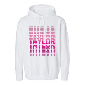 Girl Retro Taylor First Name Taylor Groovy Birthday Taylor Garment-Dyed Fleece Hoodie