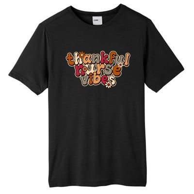 Groovy Retro Thankful Nurse Vibes Cute Floral Hippie Meaningful Gift Tall Fusion ChromaSoft Performance T-Shirt