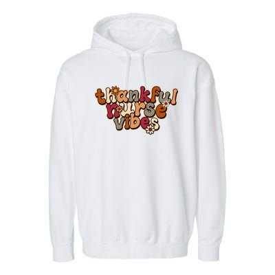 Groovy Retro Thankful Nurse Vibes Cute Floral Hippie Meaningful Gift Garment-Dyed Fleece Hoodie