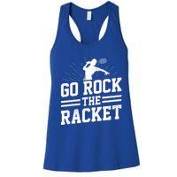 Go Rock The Racket Badminton Player Sports Shuttlecock Cross Gift Women's Racerback Tank