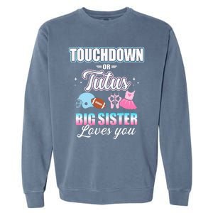 Gender Reveal Touchdowns Or Tutus Sister Matching Party Garment-Dyed Sweatshirt