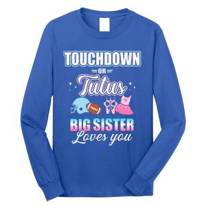 Gender Reveal Touchdowns Or Tutus Sister Matching Party Long Sleeve Shirt