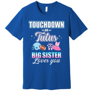 Gender Reveal Touchdowns Or Tutus Sister Matching Party Premium T-Shirt