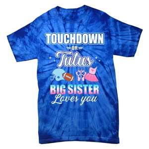 Gender Reveal Touchdowns Or Tutus Sister Matching Party Tie-Dye T-Shirt