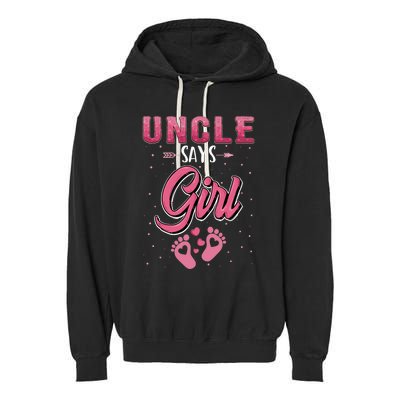 Gender Reveal Uncle Says Girl Baby Matching Family Set Garment-Dyed Fleece Hoodie