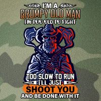 Grumpy Old Man Too Old To Fight Run I'll Just Shoot You Legacy Tie Dye Trucker Hat