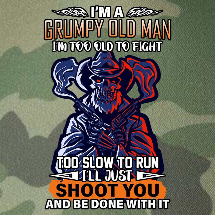 Grumpy Old Man Too Old To Fight Run I'll Just Shoot You Legacy Tie Dye Trucker Hat