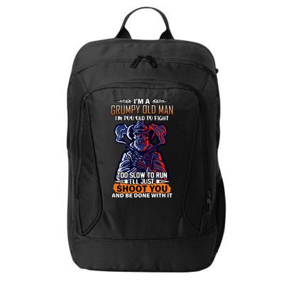Grumpy Old Man Too Old To Fight Run I'll Just Shoot You City Backpack