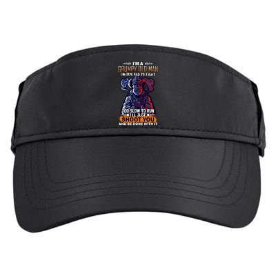 Grumpy Old Man Too Old To Fight Run I'll Just Shoot You Adult Drive Performance Visor