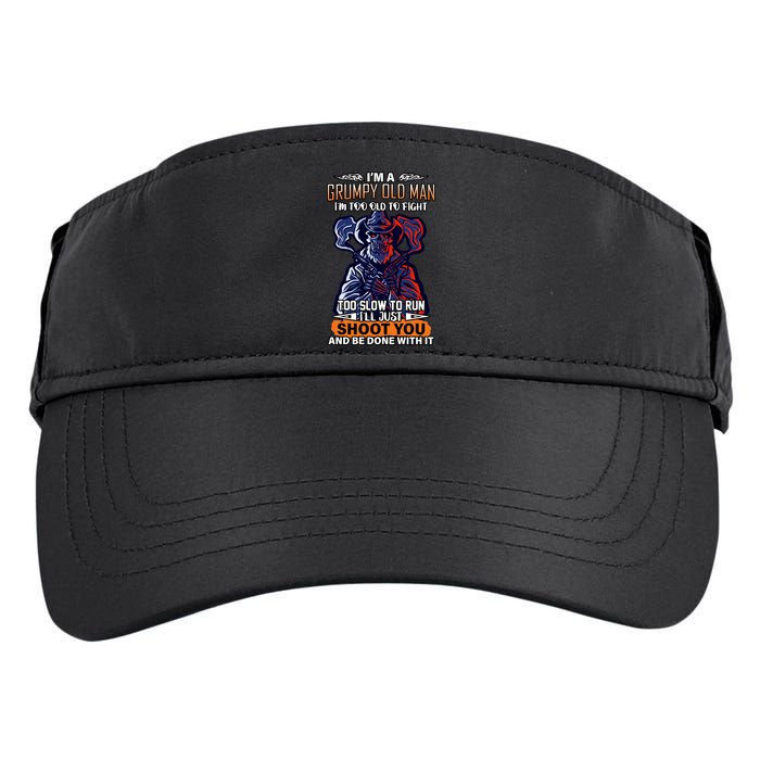 Grumpy Old Man Too Old To Fight Run I'll Just Shoot You Adult Drive Performance Visor
