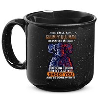 Grumpy Old Man Too Old To Fight Run I'll Just Shoot You 15oz Campfire Ceramic Mug