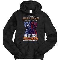 Grumpy Old Man Too Old To Fight Run I'll Just Shoot You Tie Dye Hoodie