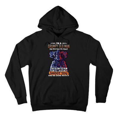 Grumpy Old Man Too Old To Fight Run I'll Just Shoot You Tall Hoodie