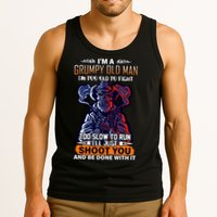 Grumpy Old Man Too Old To Fight Run I'll Just Shoot You Tank Top