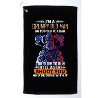 Grumpy Old Man Too Old To Fight Run I'll Just Shoot You Golf Towel