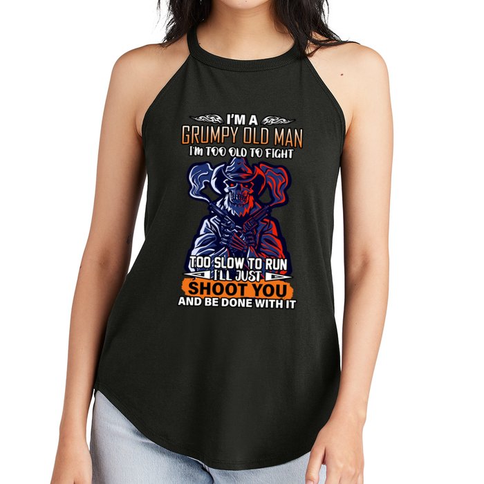 Grumpy Old Man Too Old To Fight Run I'll Just Shoot You Women's Perfect Tri Rocker Tank