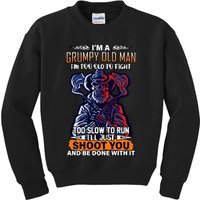 Grumpy Old Man Too Old To Fight Run I'll Just Shoot You Kids Sweatshirt