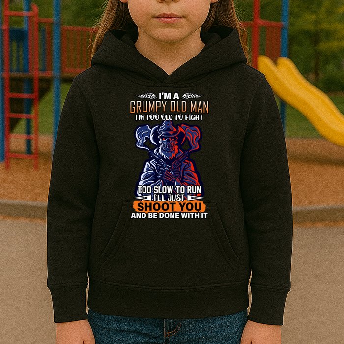 Grumpy Old Man Too Old To Fight Run I'll Just Shoot You Kids Hoodie