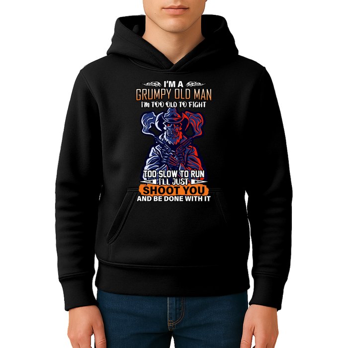 Grumpy Old Man Too Old To Fight Run I'll Just Shoot You Kids Hoodie