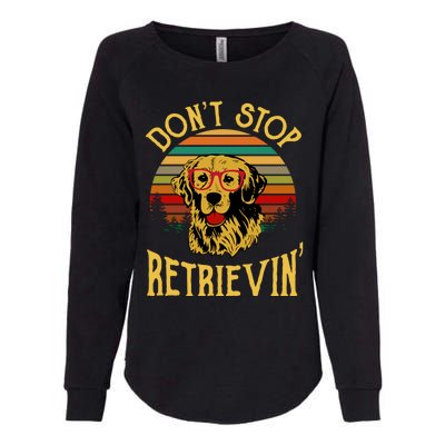 Golden Retriever Vintage Dont Stop Retrievin Golden Lovers Funny Gift Womens California Wash Sweatshirt