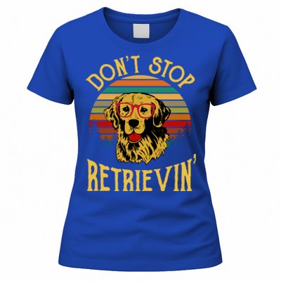 Golden Retriever Vintage Dont Stop Retrievin Golden Lovers Funny Gift Women's T-Shirt